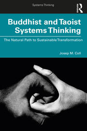 Buddhist and Taoist Systems Thinking. The Natural Path to Sustainable Transformation