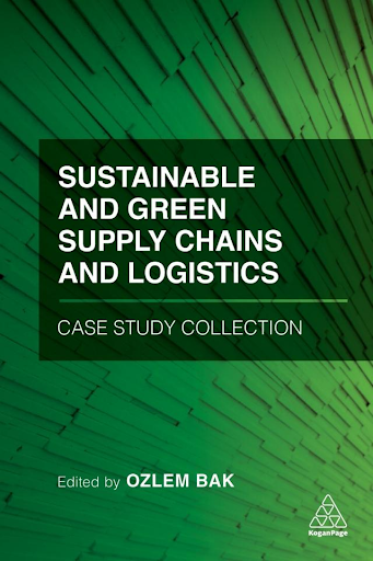 Sustainable and Green Supply Chains and Logistics Case Study Collection