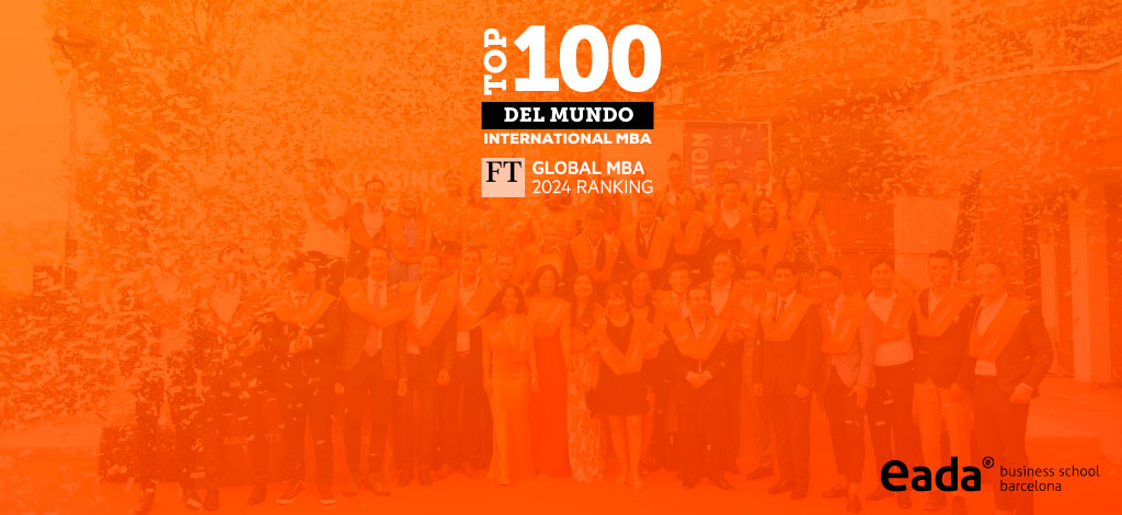 El MBA de EADA Business School se consolida dentro del TOP 100 mundial con su ascenso en 6 puestos en el ranking mundial en 2024