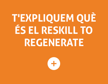 T'expliquem què és el Reskill To Regenerate
